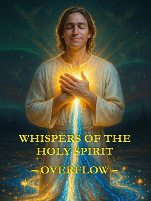 cover image of Whispers of the Holy Spirit – Overflow